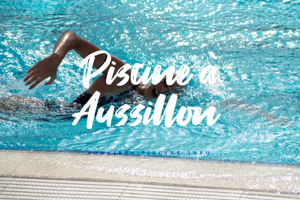 horaires Piscine à Aussillon