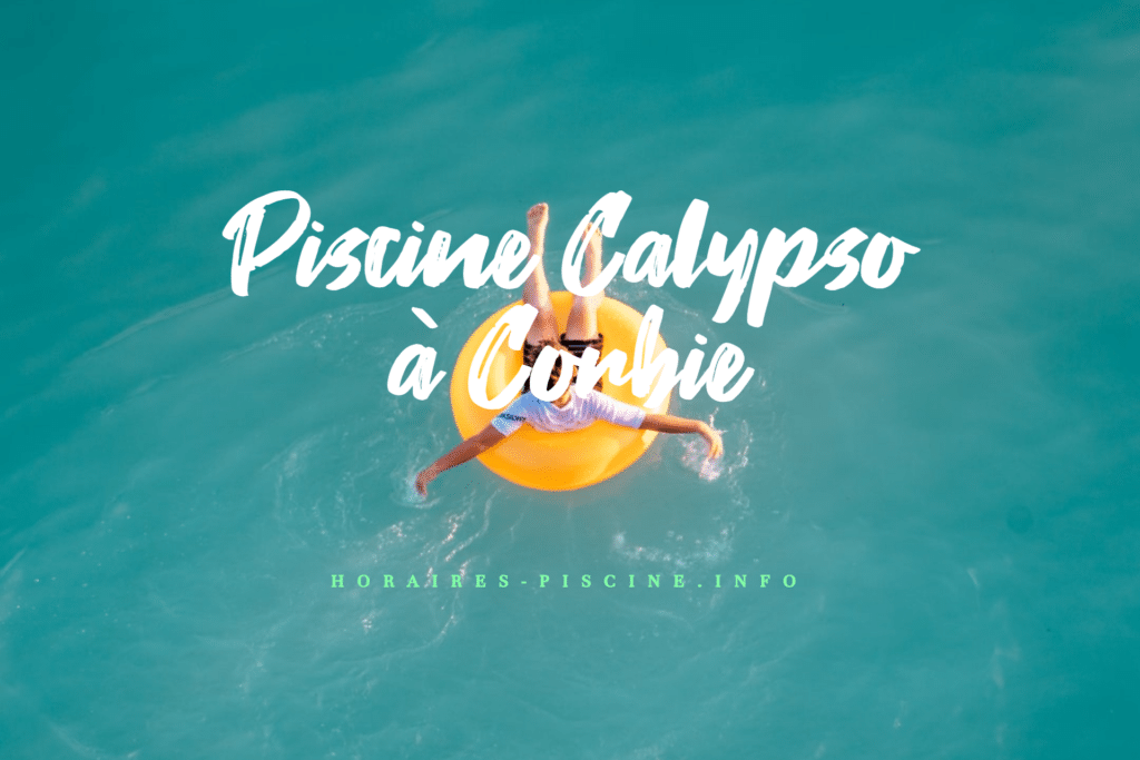 horaires Piscine Calypso à Corbie