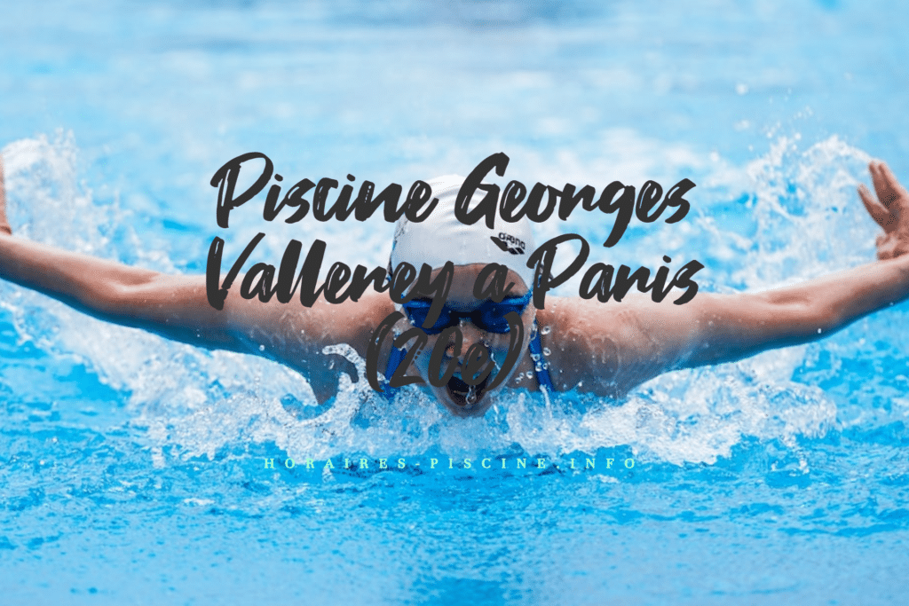 horaires Piscine Georges Vallerey à Paris (20e)