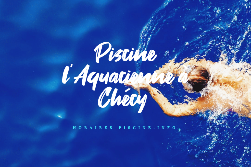 horaires Piscine l’Aquacienne à Chécy