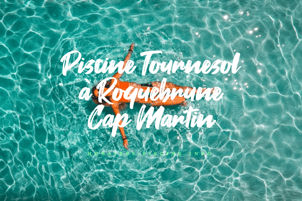 horaires Piscine Tournesol à Roquebrune Cap Martin