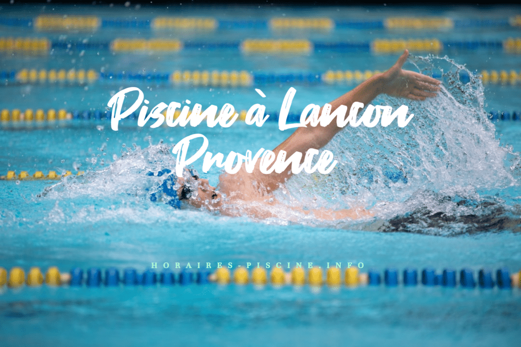 horaires Piscine à Lancon Provence