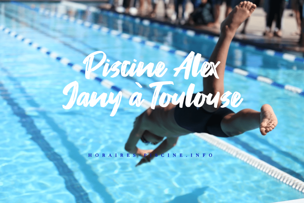 horaires Piscine Alex Jany à Toulouse