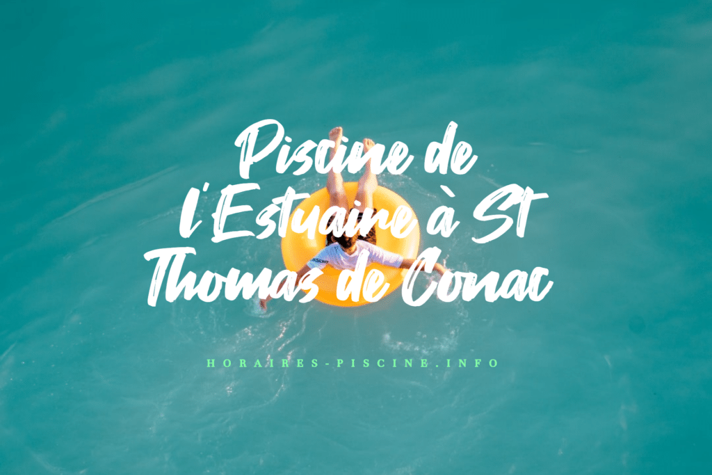 horaires Piscine de l'Estuaire à St Thomas de Conac