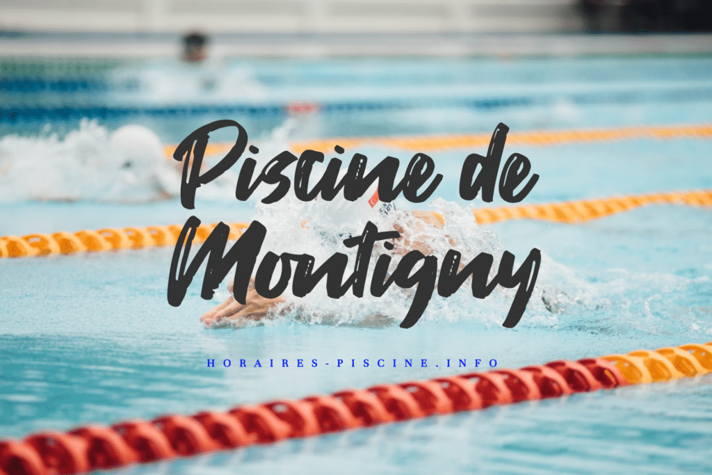 horaires Piscine de Montigny