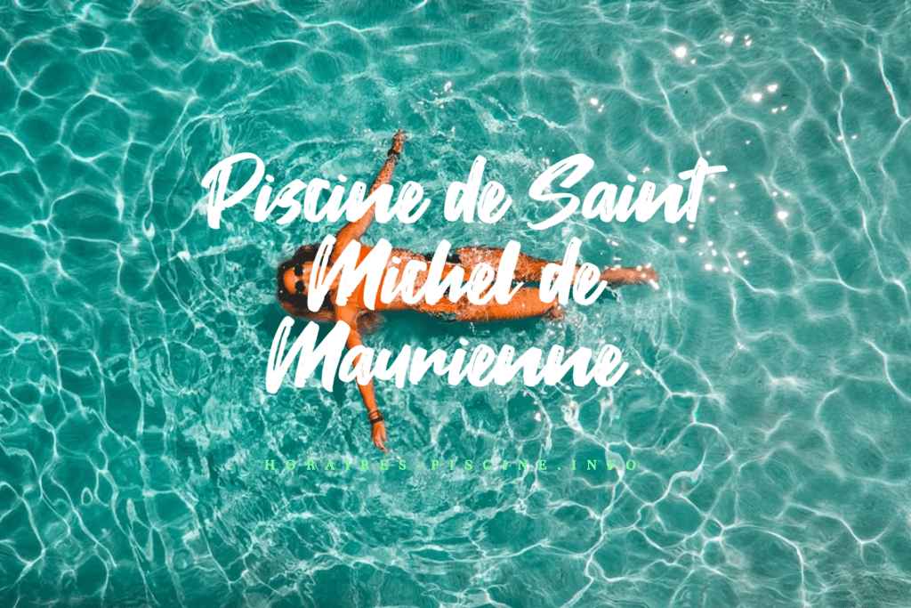 horaires Piscine de Saint Michel de Maurienne
