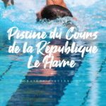 horaires Piscine du Cours de la République Le Havre