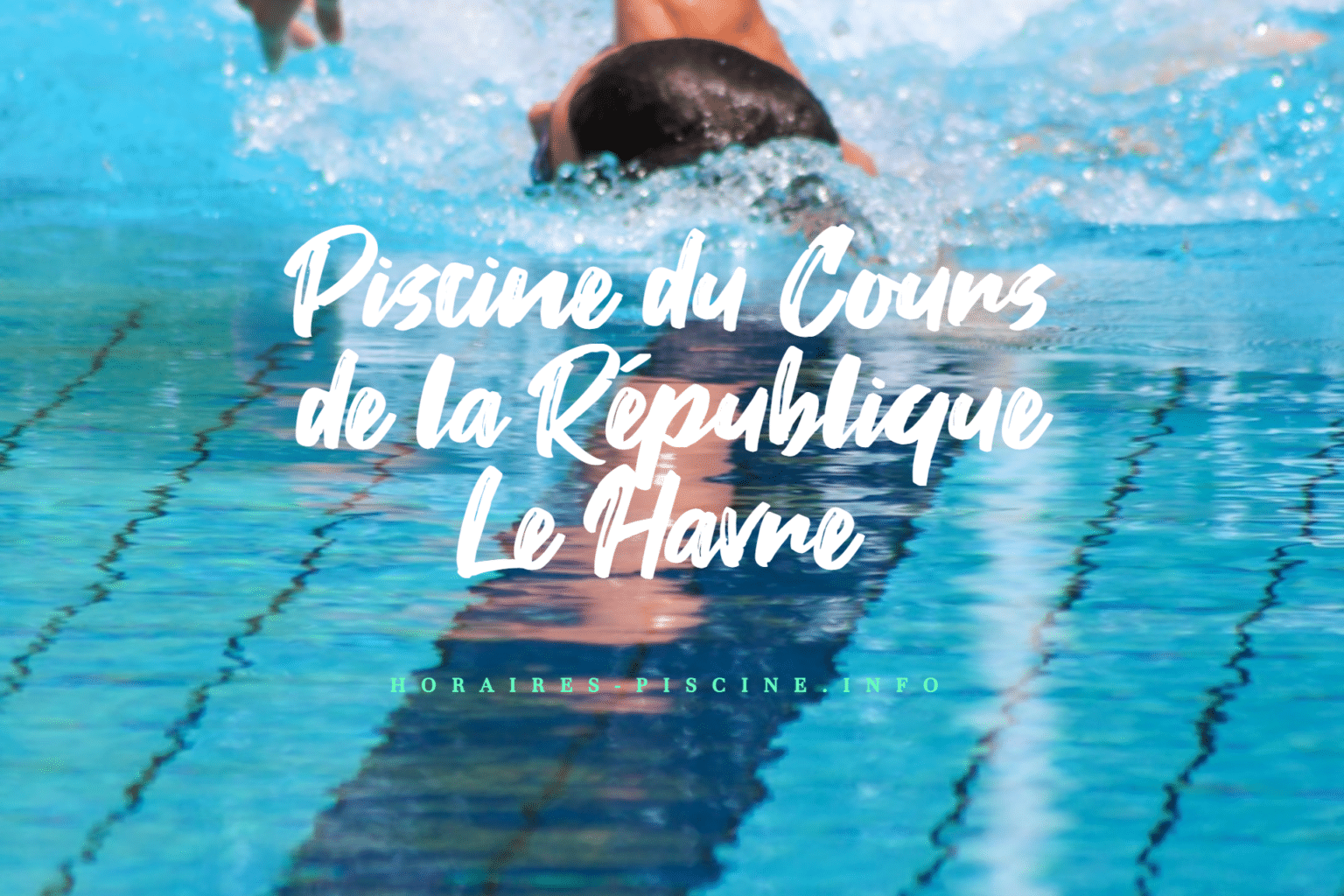 Piscine du Cours de la République Le Havre Horaires, Tarifs et Infos Horairespiscine.info Piscine du Cours de la République Le Havre Horaires, Tarifs et Infos Horairespiscine.info