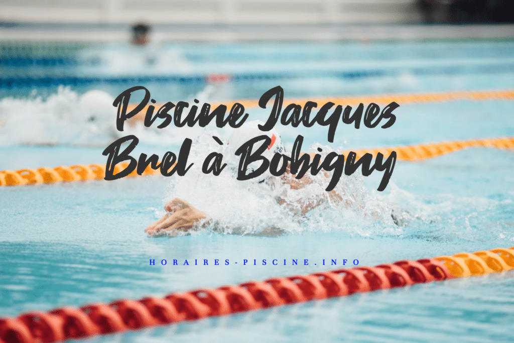 Piscine Jacques Brel à Bobigny - Horaires, Tarifs et Infos - Horaires
