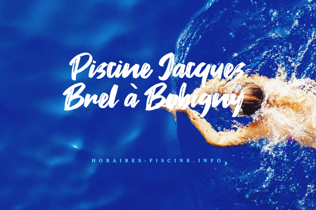 horaires Piscine Jacques Brel à Bobigny