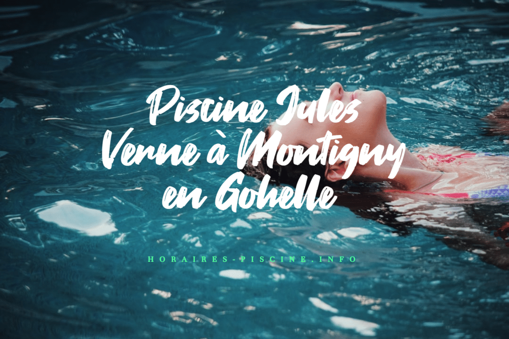 horaires Piscine Jules Verne à Montigny en Gohelle