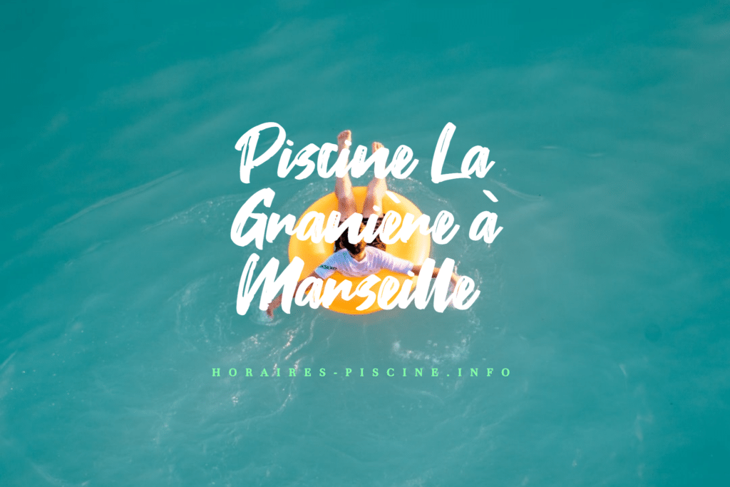 horaires Piscine La Granière à Marseille