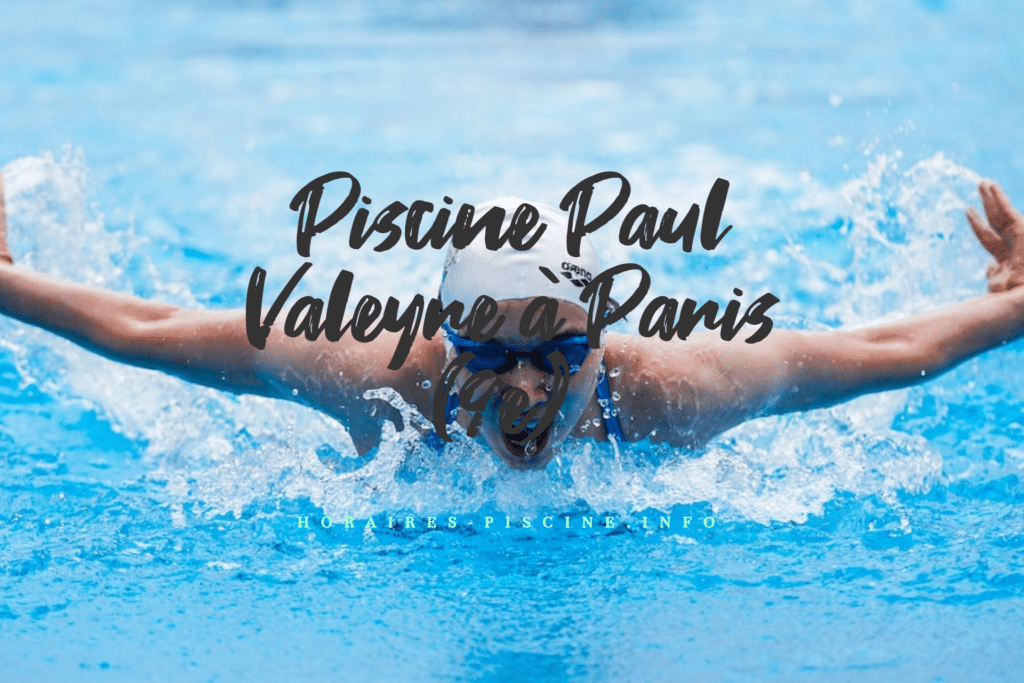 horaires Piscine Paul Valeyre à Paris (9e)