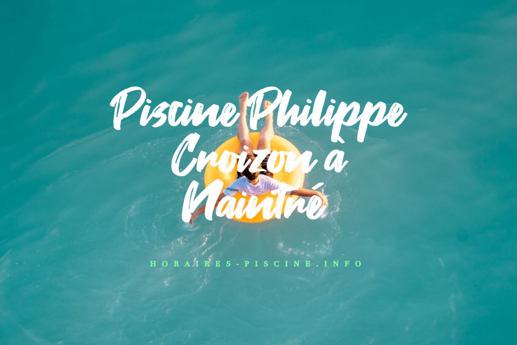 horaires Piscine Philippe Croizon à Naintré