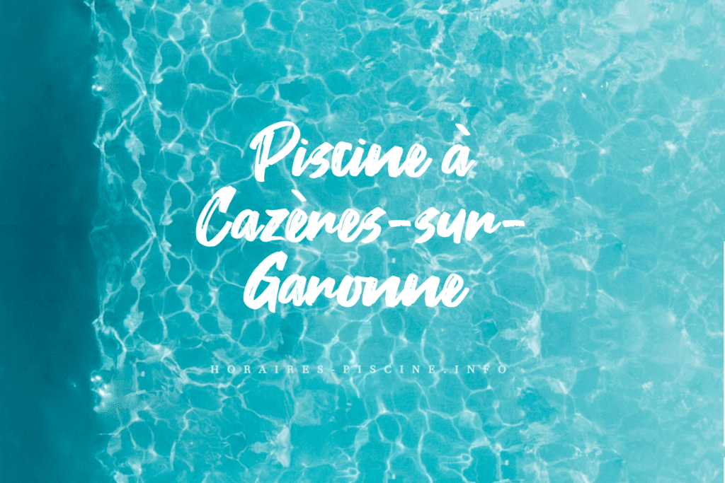 horaires Piscine à Cazères-sur-Garonne