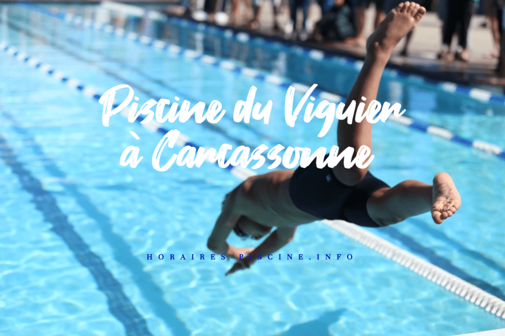 horaires Piscine du Viguier à Carcassonne