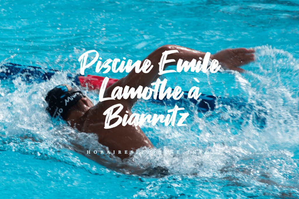 horaires Piscine Emile Lamothe à Biarritz