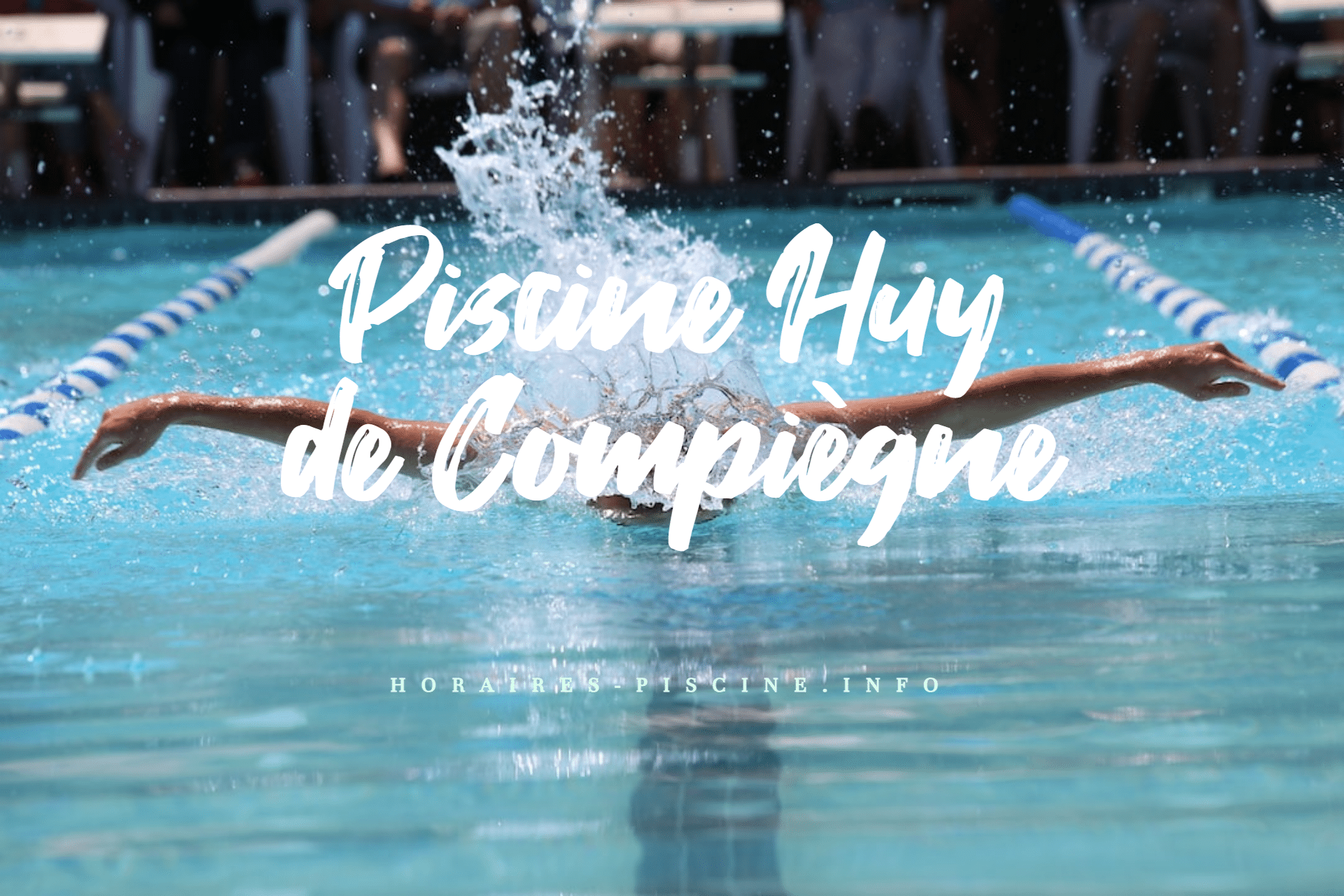 horaires Piscine Huy de Compiègne