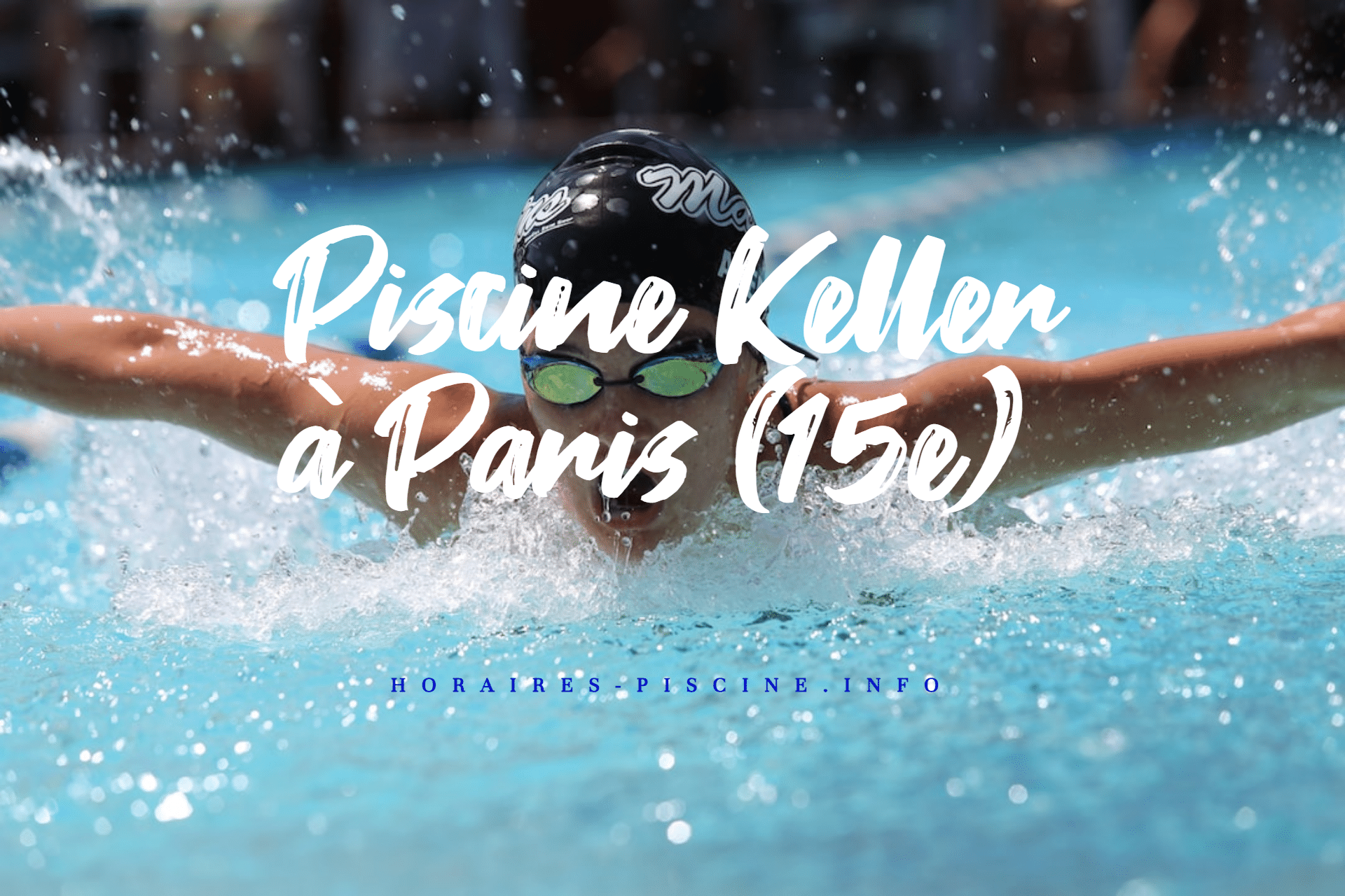 horaires Piscine Keller à Paris (15e)