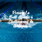 horaires Piscine La Bull'Aquatic à Chateauneuf de Gadagne