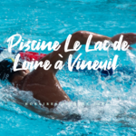Piscine Le Lac de Loire à Vineuil