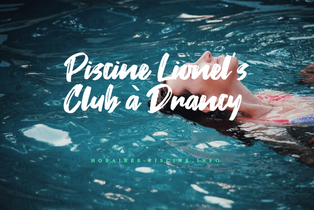 horaires Piscine Lionel’s Club à Drancy