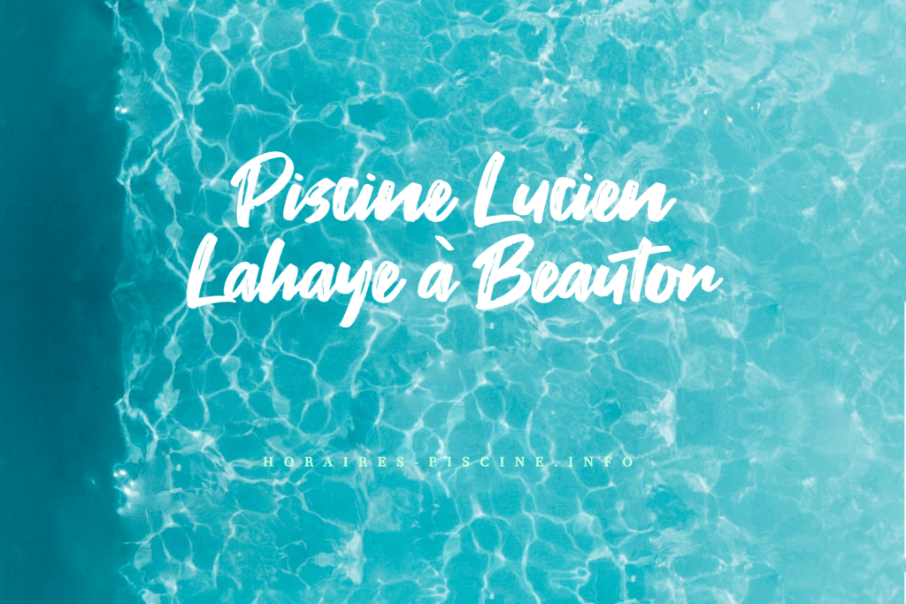 horaires Piscine Lucien Lahaye à Beautor