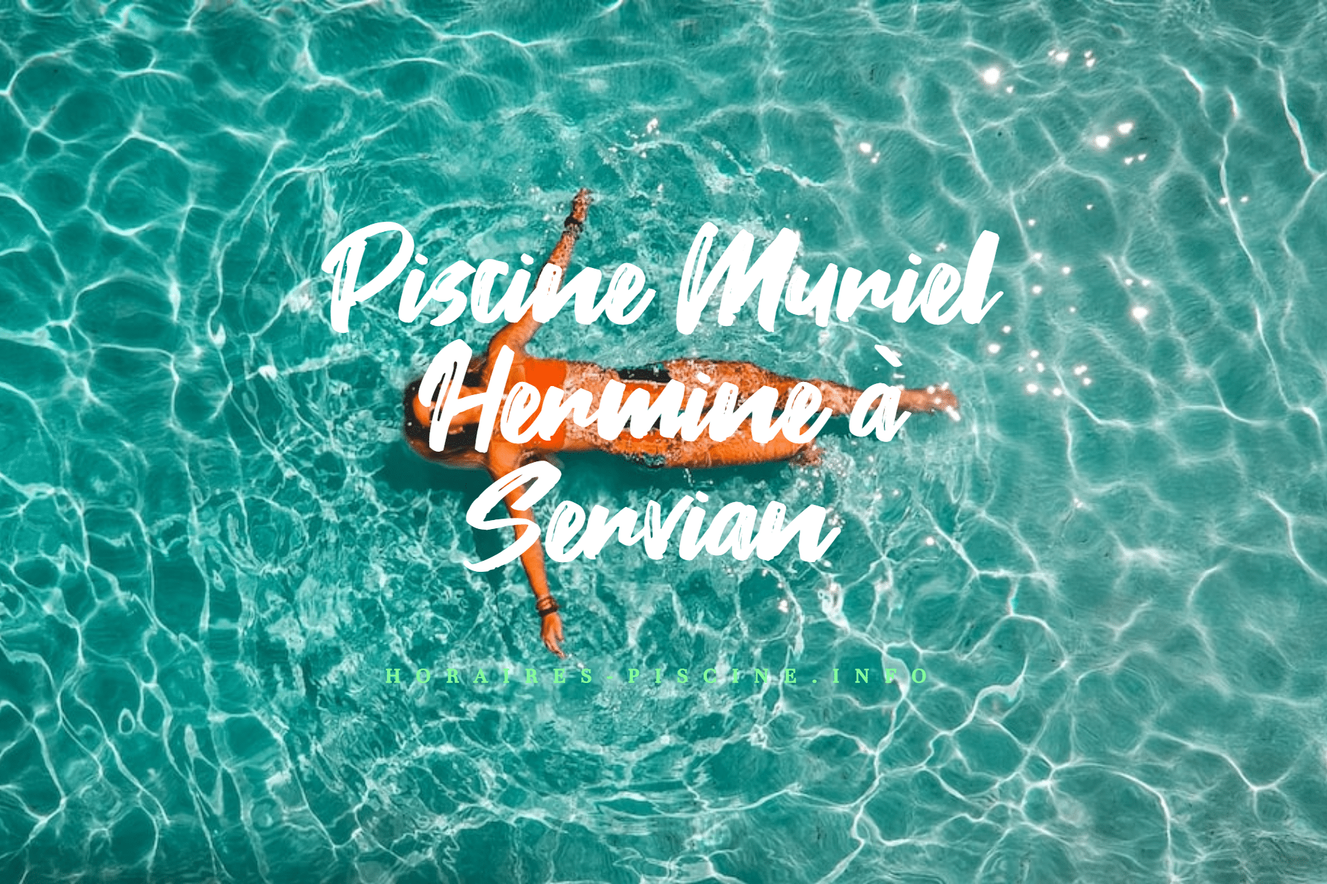 horaires Piscine Muriel Hermine à Servian