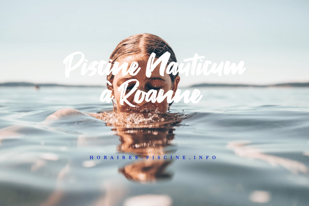 horaires Piscine Nauticum à Roanne