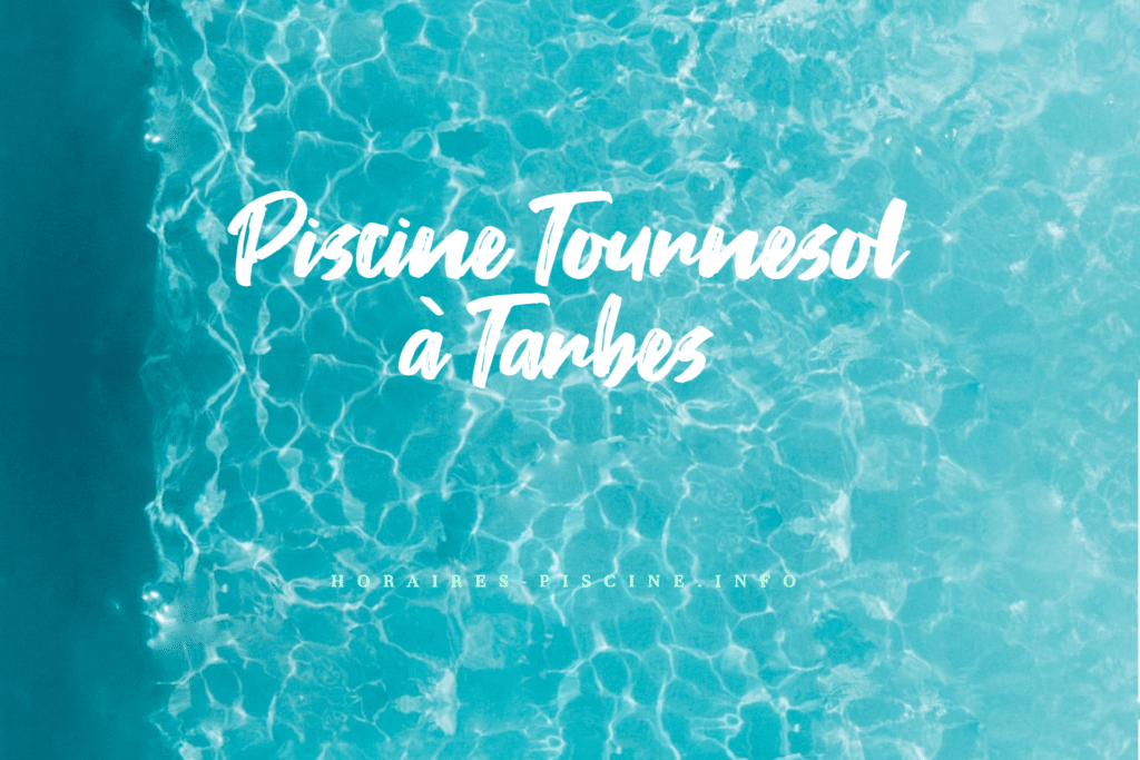 horaires Piscine Tournesol à Tarbes