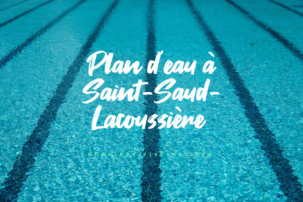 horaires Plan d'eau à Saint-Saud-Lacoussière